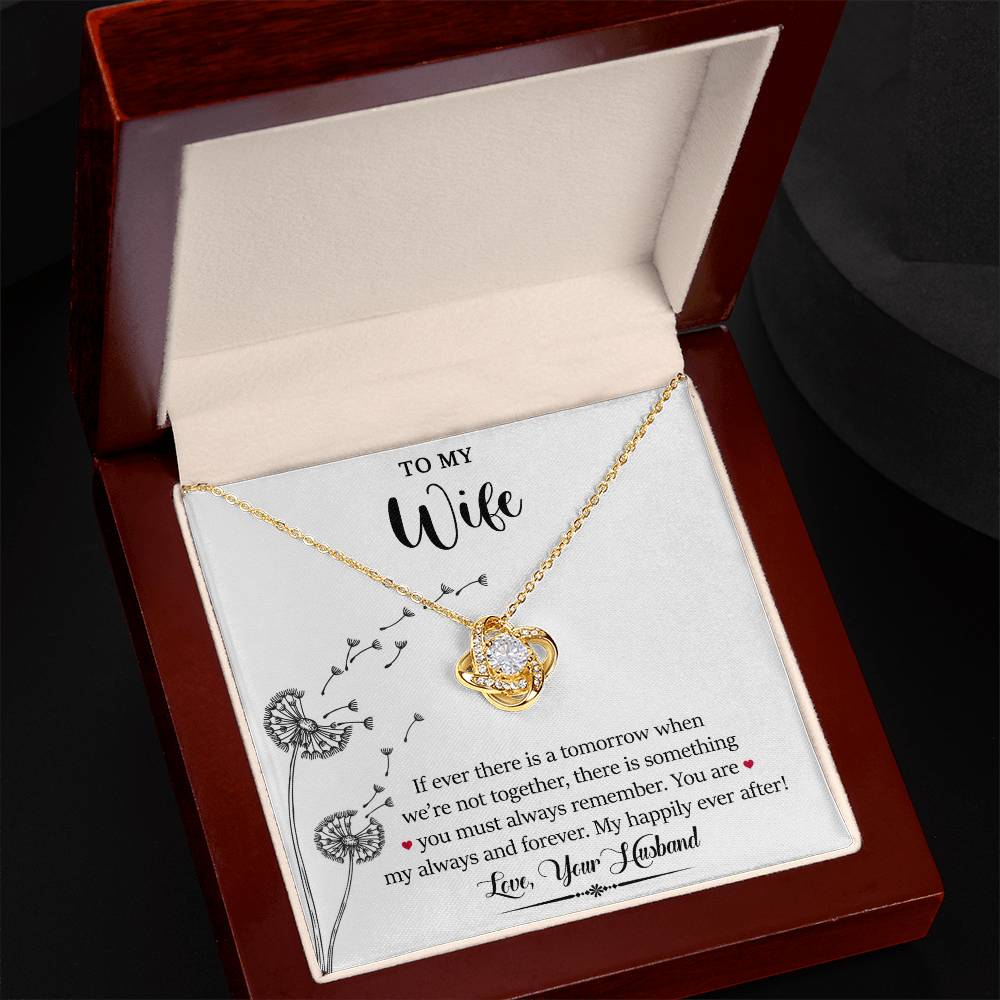 To My Wife-My Happily Ever After- Love Knot Necklace