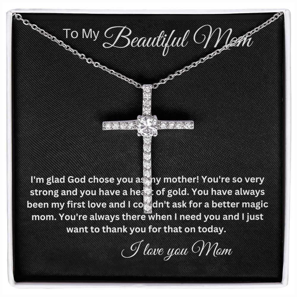 My Beautiful Mom - I'm Glad God Chose You - CZ Cross Necklace