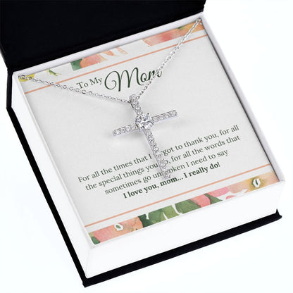 To My Mom - I Love You, I really Do CZ Cross Necklace