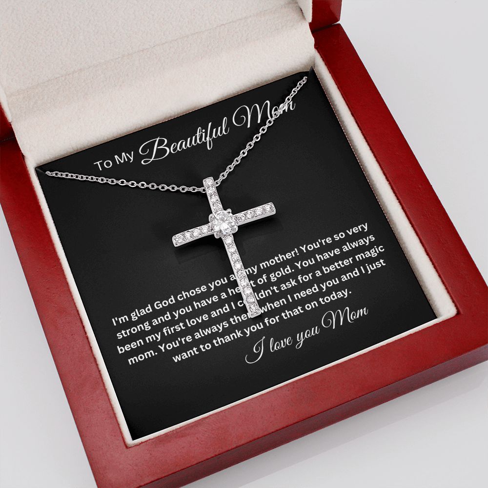 My Beautiful Mom - I'm Glad God Chose You - CZ Cross Necklace