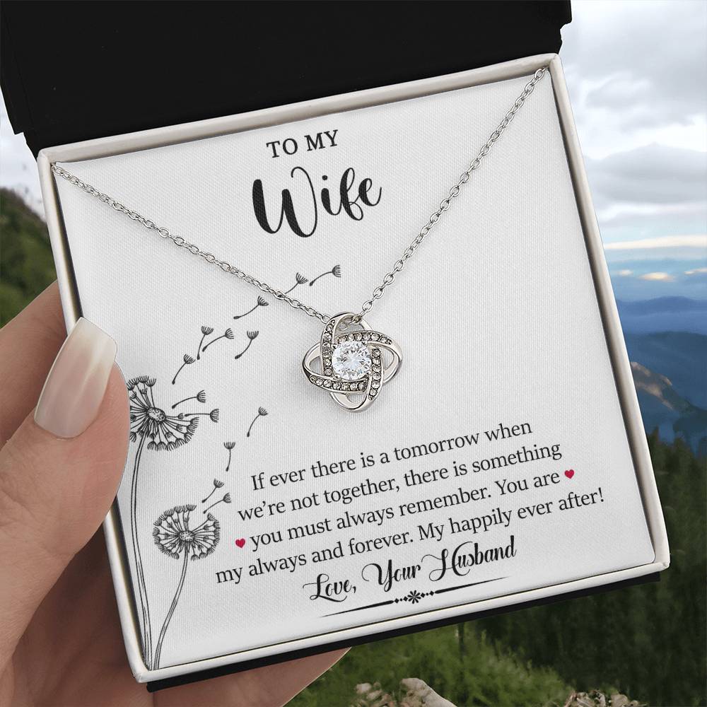 To My Wife-My Happily Ever After- Love Knot Necklace