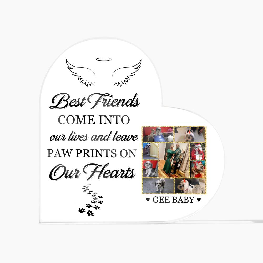 Best Friends Leave Paw Prints - Acrylic Heart Plaque - Pet Memorial