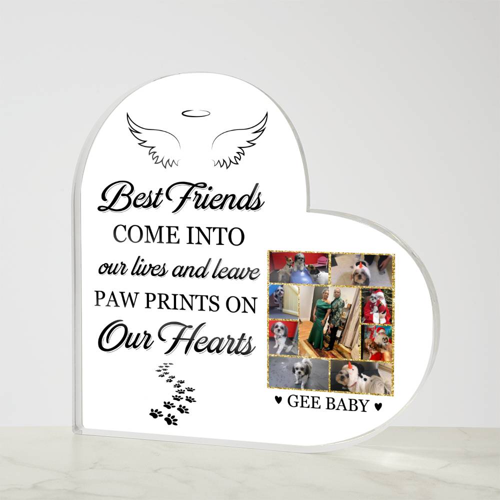 Best Friends Leave Paw Prints - Acrylic Heart Plaque - Pet Memorial