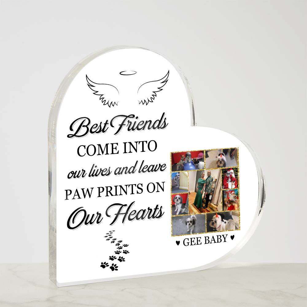 Best Friends Leave Paw Prints - Acrylic Heart Plaque - Pet Memorial