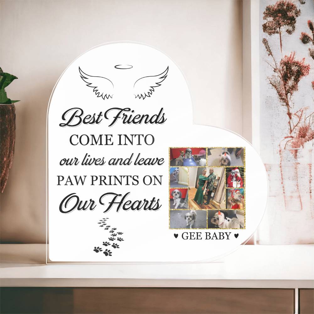 Best Friends Leave Paw Prints - Acrylic Heart Plaque - Pet Memorial