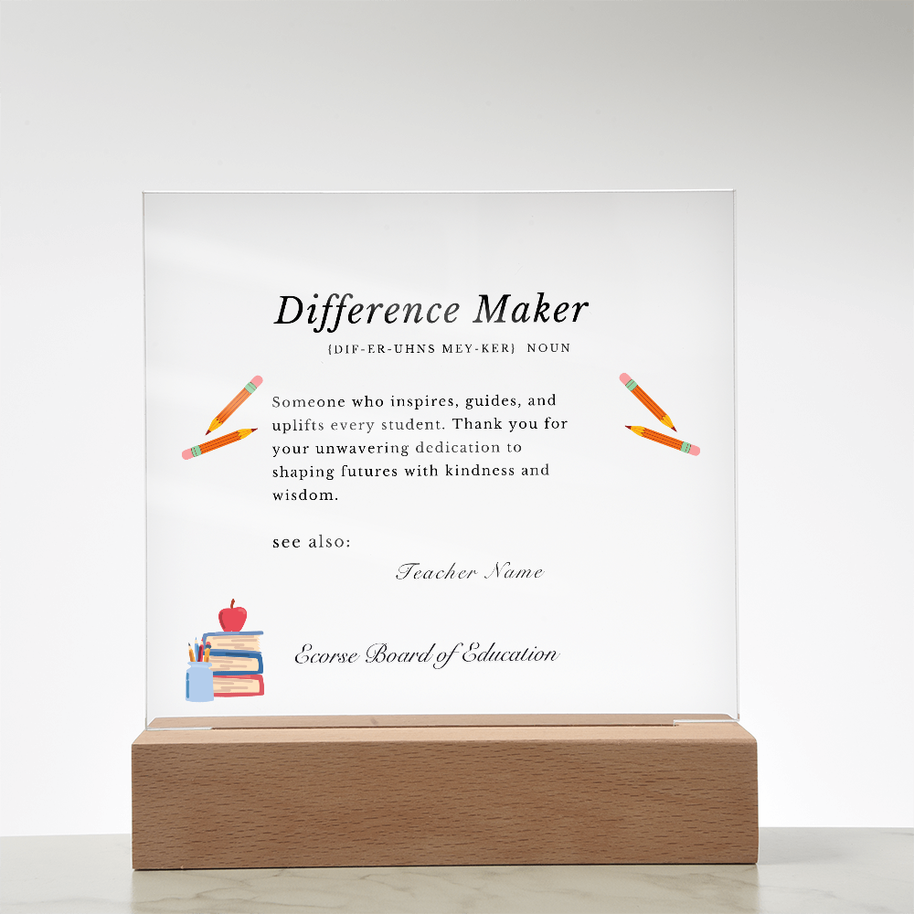 Teacher Appreciation Difference Maker Acrylic Plaque