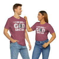 Load image into Gallery viewer, I Am Who GOD Says I Am Customizable Unisex Jersey Short Sleeve Tee
