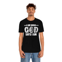 Load image into Gallery viewer, I Am Who GOD Says I Am Customizable Unisex Jersey Short Sleeve Tee
