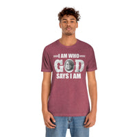 Load image into Gallery viewer, I Am Who GOD Says I Am Customizable Unisex Jersey Short Sleeve Tee
