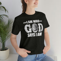 Load image into Gallery viewer, I Am Who GOD Says I Am Customizable Unisex Jersey Short Sleeve Tee

