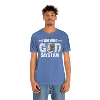 Load image into Gallery viewer, I Am Who GOD Says I Am Customizable Unisex Jersey Short Sleeve Tee
