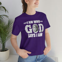 Load image into Gallery viewer, I Am Who GOD Says I Am Customizable Unisex Jersey Short Sleeve Tee
