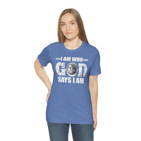 Load image into Gallery viewer, I Am Who GOD Says I Am Customizable Unisex Jersey Short Sleeve Tee
