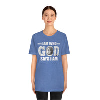 Load image into Gallery viewer, I Am Who GOD Says I Am Customizable Unisex Jersey Short Sleeve Tee
