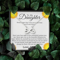 Load image into Gallery viewer, To My Daughter, Never Forget That I Love You More Than You&#39;ll Ever Know
