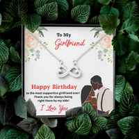 Load image into Gallery viewer, Happy Birthday To The Most Supportive Girlfriend Ever! Thank You For Always Being Right There By My Side!
