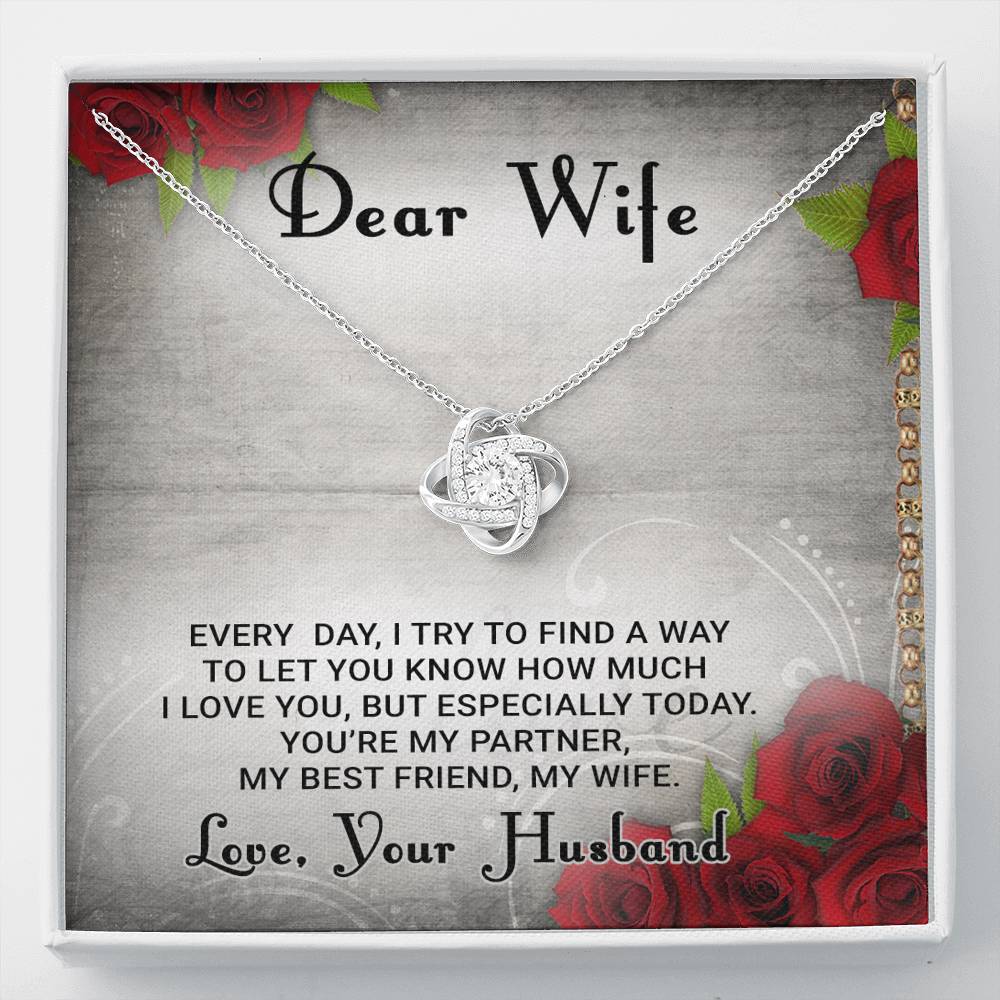 Dear Wife, Every Day I Try To Find A Way To Let You Know How Much I Love You