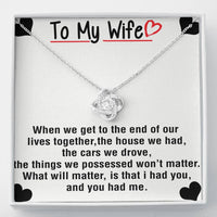 Load image into Gallery viewer, Love Knot Necklace, To My Wife I Had You
