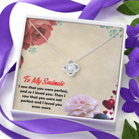 Load image into Gallery viewer, I Saw That You Were Perfect, And So I Loved You. Then I Saw That You Were Not Perfect And I Loved You Even More
