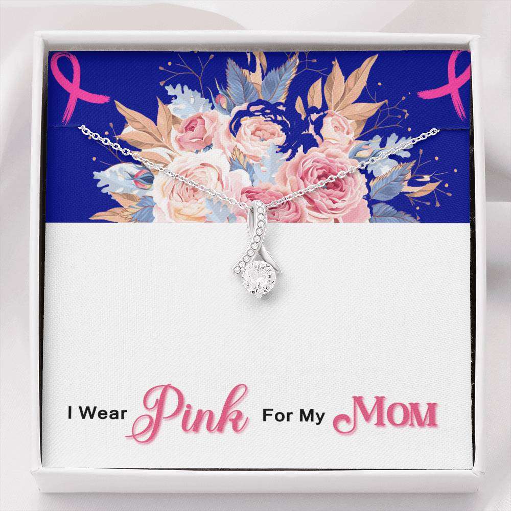 I Wear Pink For My Mom