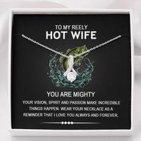 Load image into Gallery viewer, To My Reely Hot Wife You Are Mighty Your Vision, Spirit And Passion Make Incredible Things Happen
