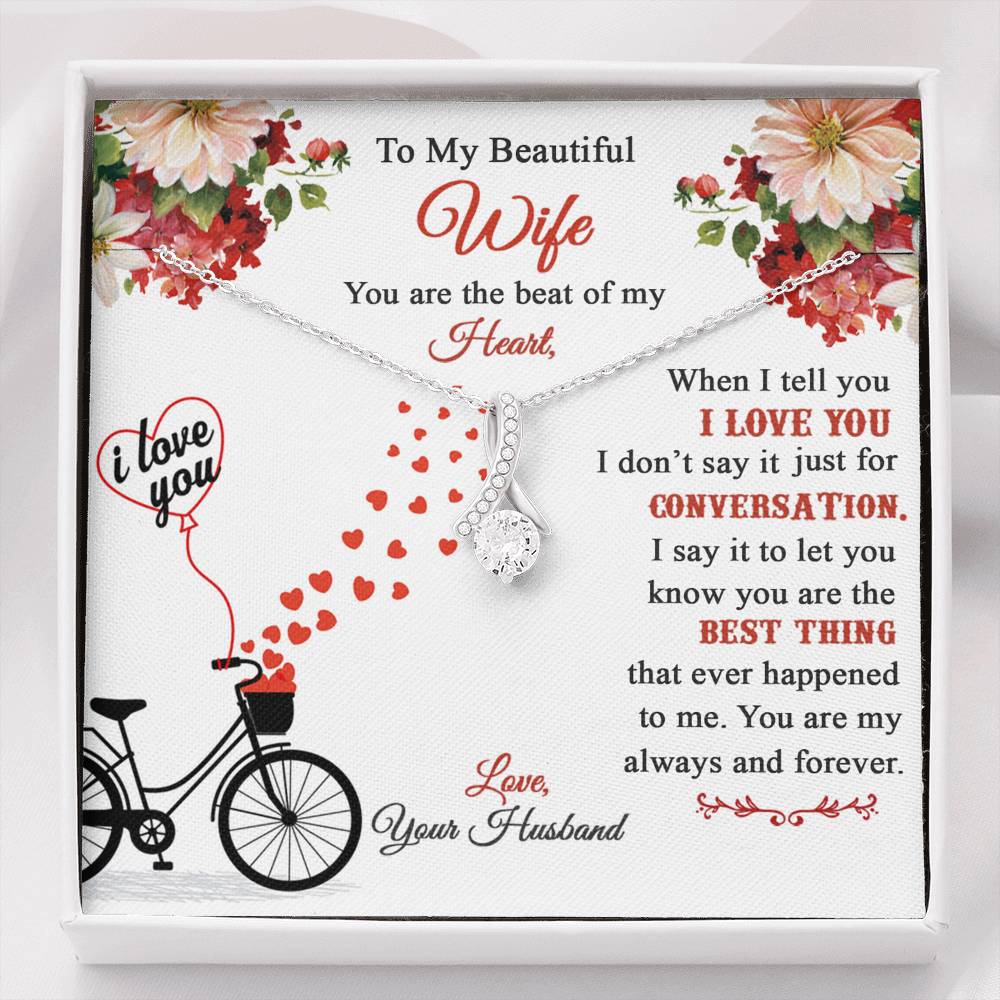 To My Beautiful Wife, You Are The Beat Of My Heart, When I Tell You I Love You