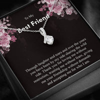 Load image into Gallery viewer, Through Laughter And Tears,and Over The Years,you Have Been By My Side Sharing The Wild Ride.You&#39;re Simply The Best Friend
