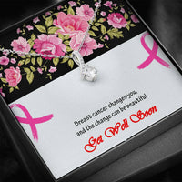 Load image into Gallery viewer, Breast Cancer Changes You, And The Change Can Be Beautiful
