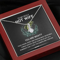 Load image into Gallery viewer, To My Reely Hot Wife You Are Mighty Your Vision, Spirit And Passion Make Incredible Things Happen
