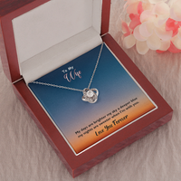 Load image into Gallery viewer, My Days Are Brighter-Love Knot Necklace-To My Wife
