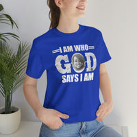 Load image into Gallery viewer, I Am Who GOD Says I Am Customizable Unisex Jersey Short Sleeve Tee
