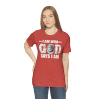 Load image into Gallery viewer, I Am Who GOD Says I Am Customizable Unisex Jersey Short Sleeve Tee

