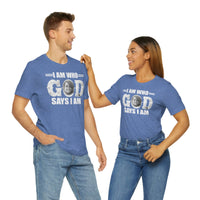 Load image into Gallery viewer, I Am Who GOD Says I Am Customizable Unisex Jersey Short Sleeve Tee

