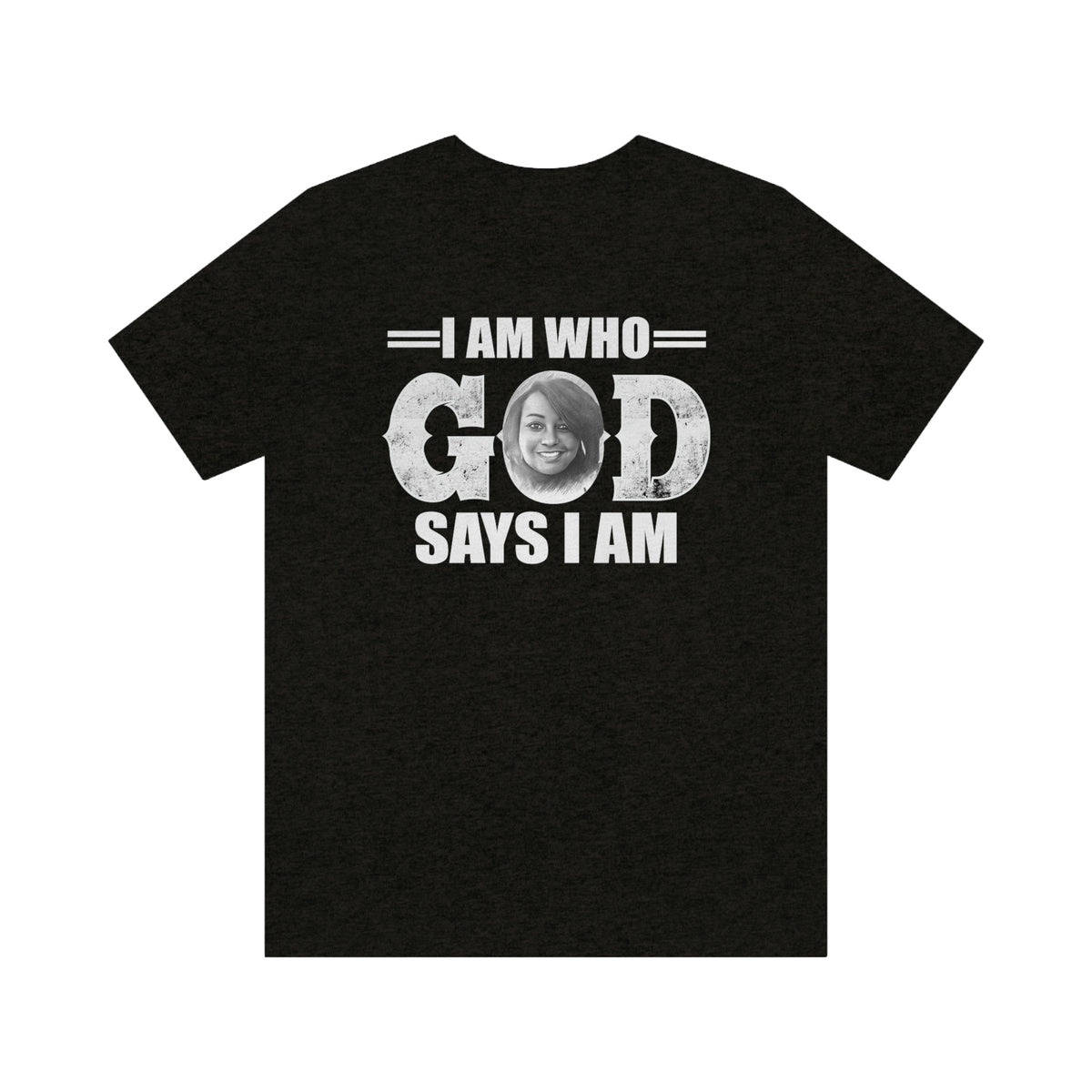 I Am Who GOD Says I Am Customizable Unisex Jersey Short Sleeve Tee