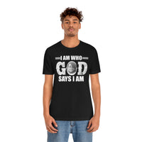Load image into Gallery viewer, I Am Who GOD Says I Am Customizable Unisex Jersey Short Sleeve Tee
